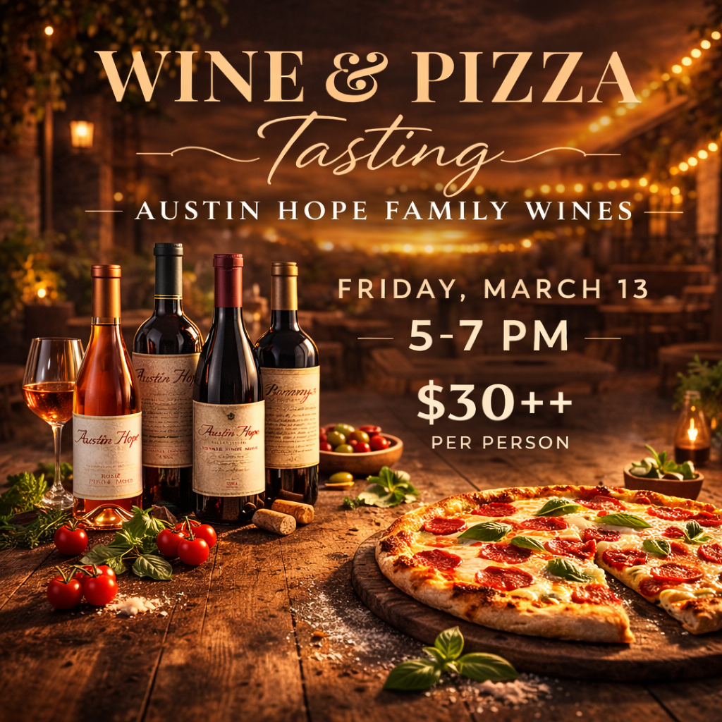 Wine & Pizza Tasting: Austin Hope Family, March 13th | 5–7 PM