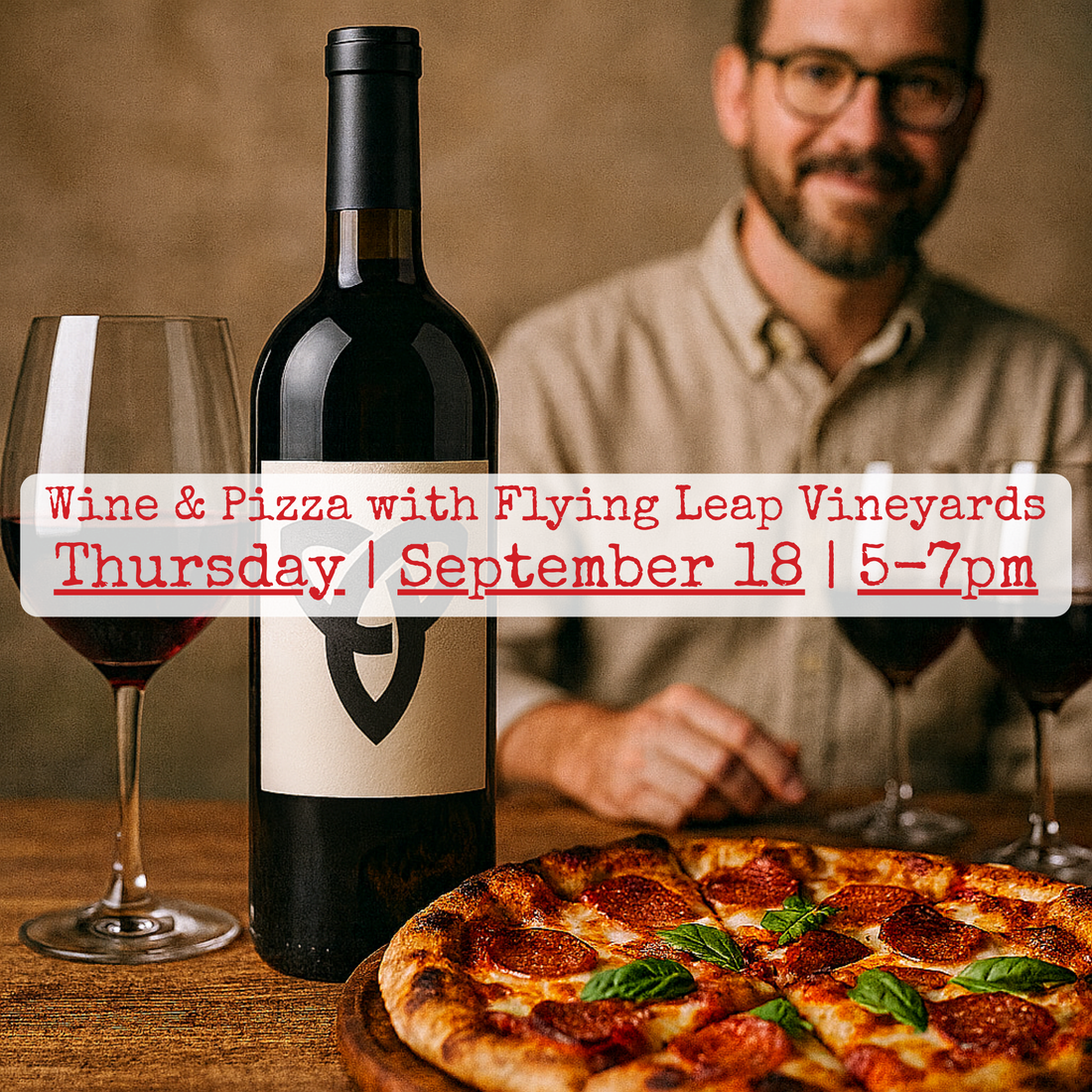Wine &amp; Pizza Tasting with Flying Leap Vineyards promo: wine bottle, glasses, and pizza with event details, Sept 18, 5–7pm.
