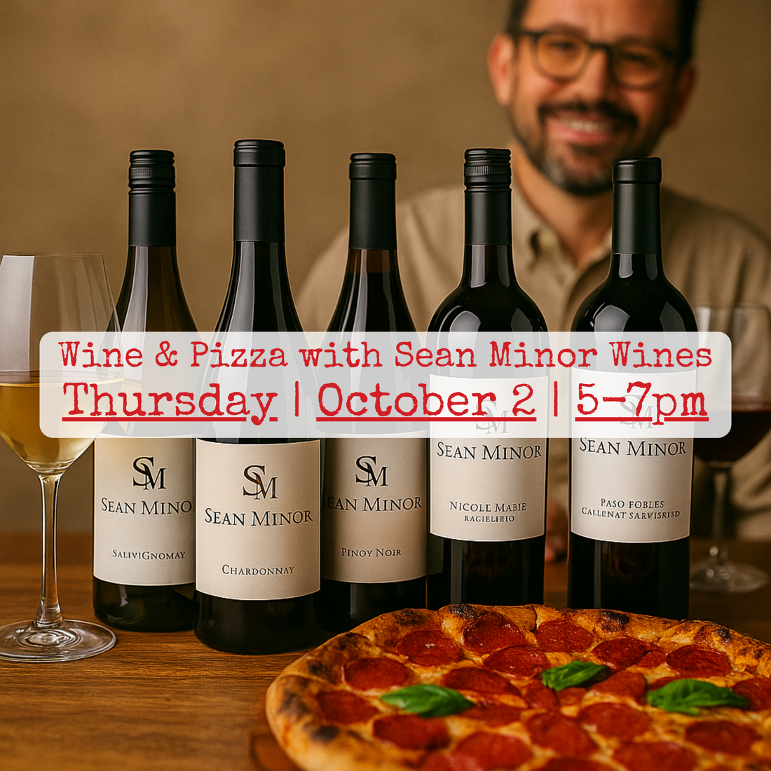 Wine &amp; Pizza Tasting with Sean Minor Wines promo: five wine bottles, glasses, and pizza with event details for Oct 2, 5–7pm.