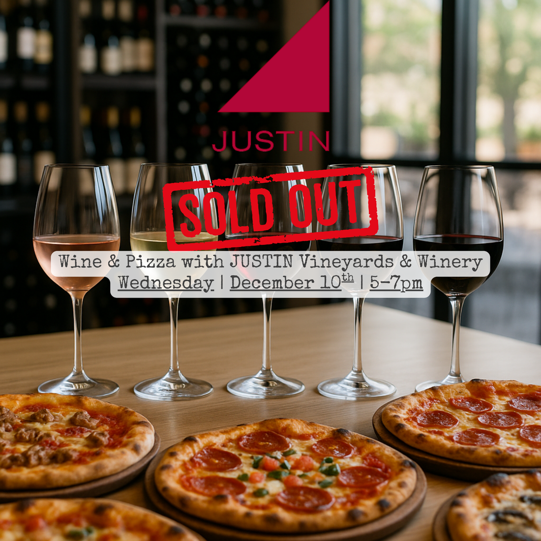 Sold-out flyer for a Justin Vineyards wine and pizza event, showing wine glasses and personal pizzas on a table inside a wine bar